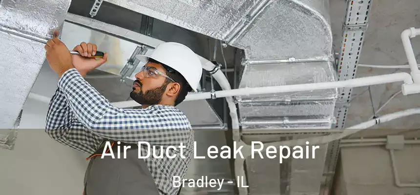  Air Duct Leak Repair Bradley - IL