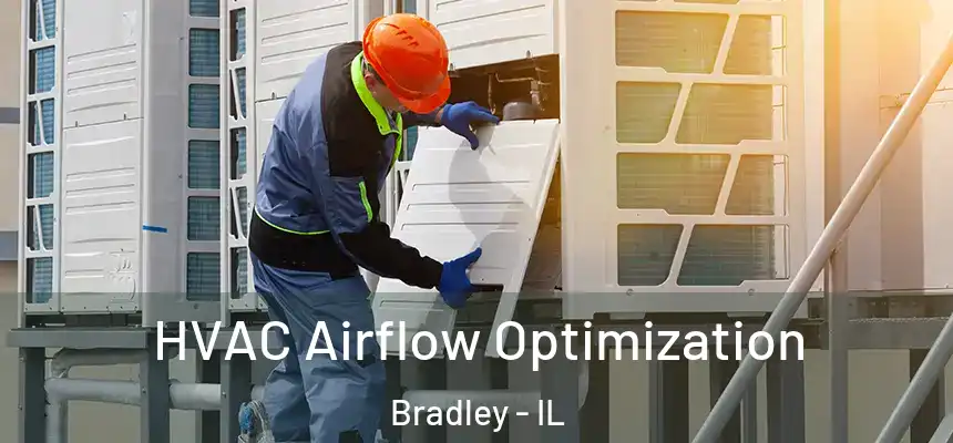  HVAC Airflow Optimization Bradley - IL
