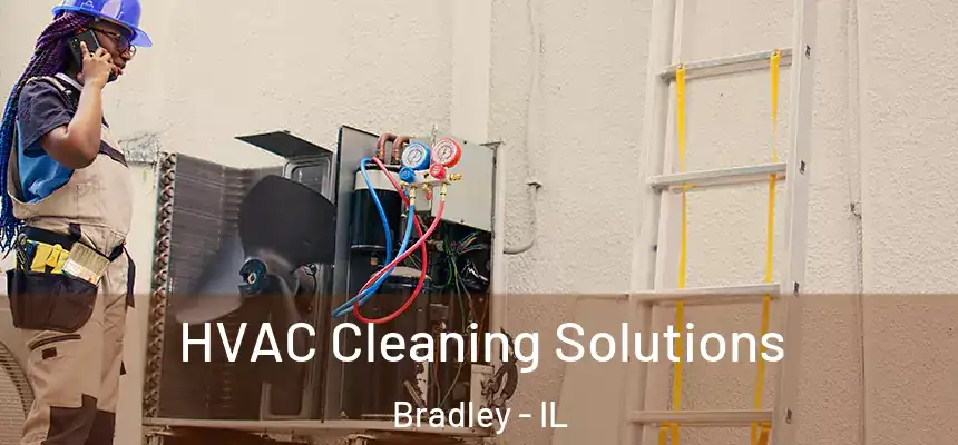  HVAC Cleaning Solutions Bradley - IL