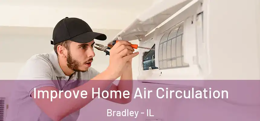  Improve Home Air Circulation Bradley - IL